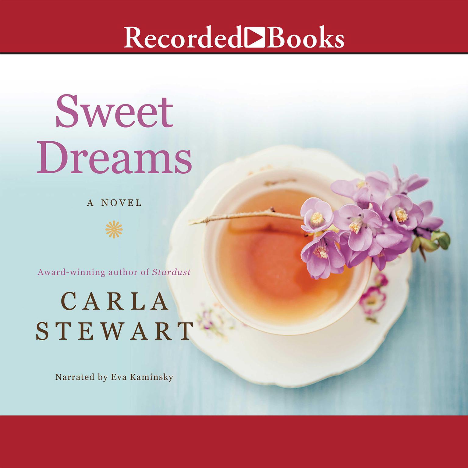 Sweet Dreams: A Novel Audiobook, by Carla Stewart