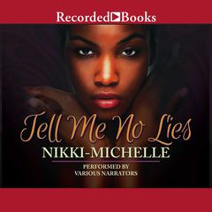 Tell Me No Lies Audiobook, by Nikki-Michelle 