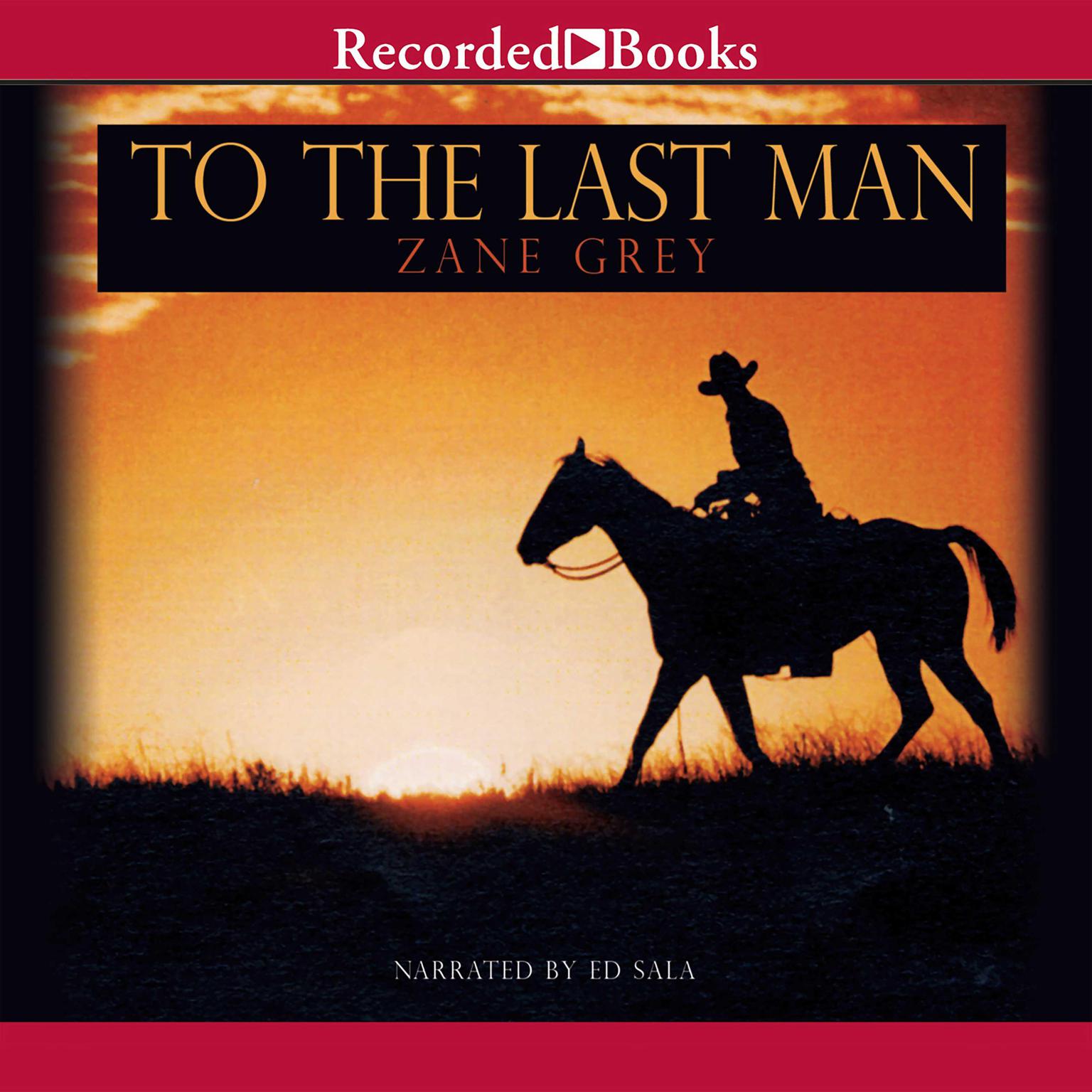 To the Last Man Audiobook, by Zane Grey