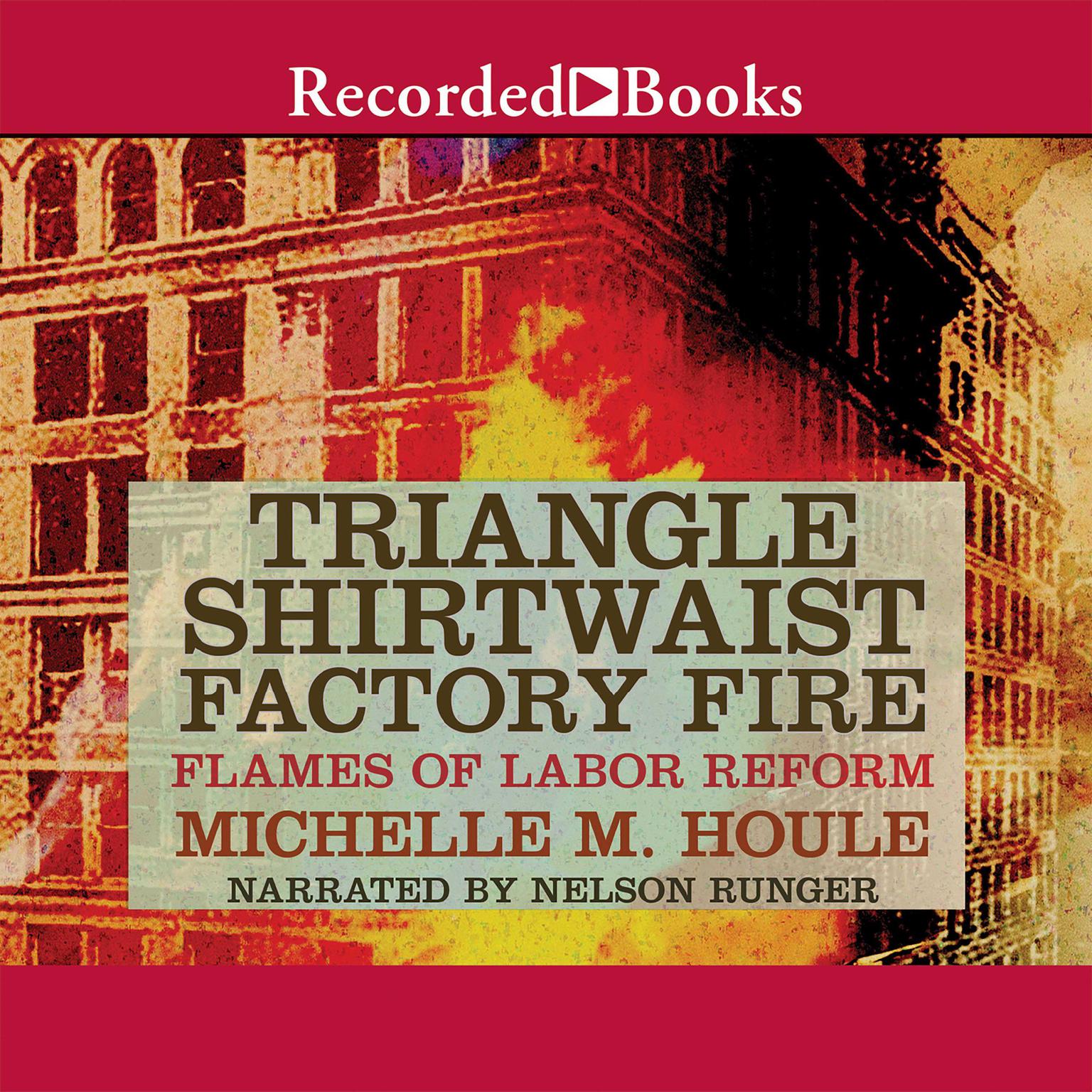 The Triangle Shirtwaist Factory Fire Audiobook, by Michelle Houle