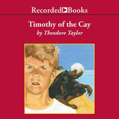 Timothy of the Cay Audiobook, by Theodore Taylor