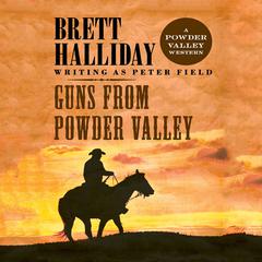 Guns from Powder Valley Audiobook, by Brett Halliday
