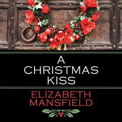 A Christmas Kiss Audiobook, by Elizabeth Mansfield