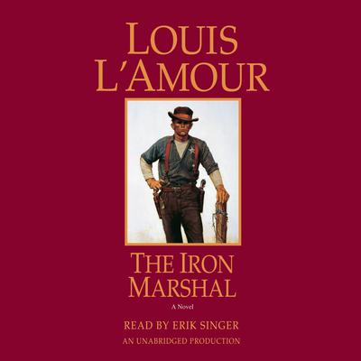 The Iron Marshal: A Novel Audiobook, by Louis L’Amour