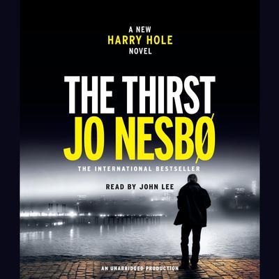 The Thirst: A Harry Hole Novel Audiobook, by 