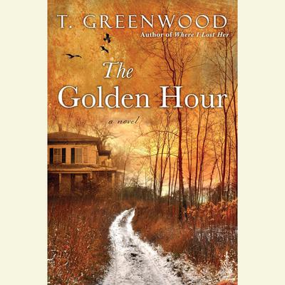 The Golden Hour Audiobook, by T. Greenwood