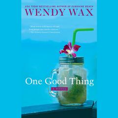 One Good Thing Audiobook, by Wendy Wax