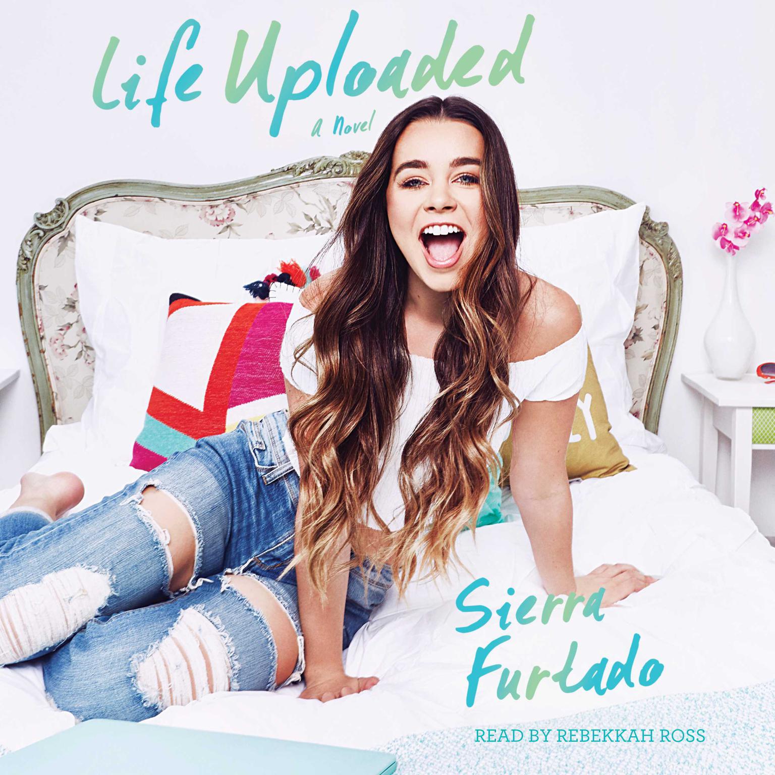 Life Uploaded: A Novel Audiobook, by Sierra Furtado