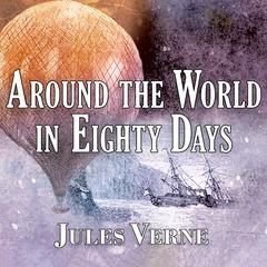 Around the World in Eighty Days Audiobook, by 
