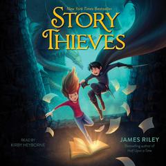 Story Thieves Audiobook, by James Riley