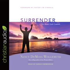 Surrender: The Heart God Controls Audiobook, by Nancy DeMoss Wolgemuth