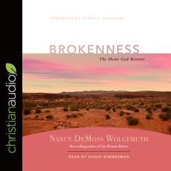 Brokenness: The Heart God Revives Audiobook, by Nancy Leigh DeMoss