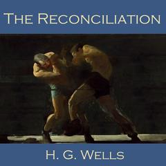 The Reconciliation Audiobook, by H. G. Wells