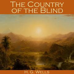 The Country of the Blind Audiobook, by H. G. Wells