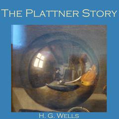 The Plattner Story Audiobook, by H. G. Wells