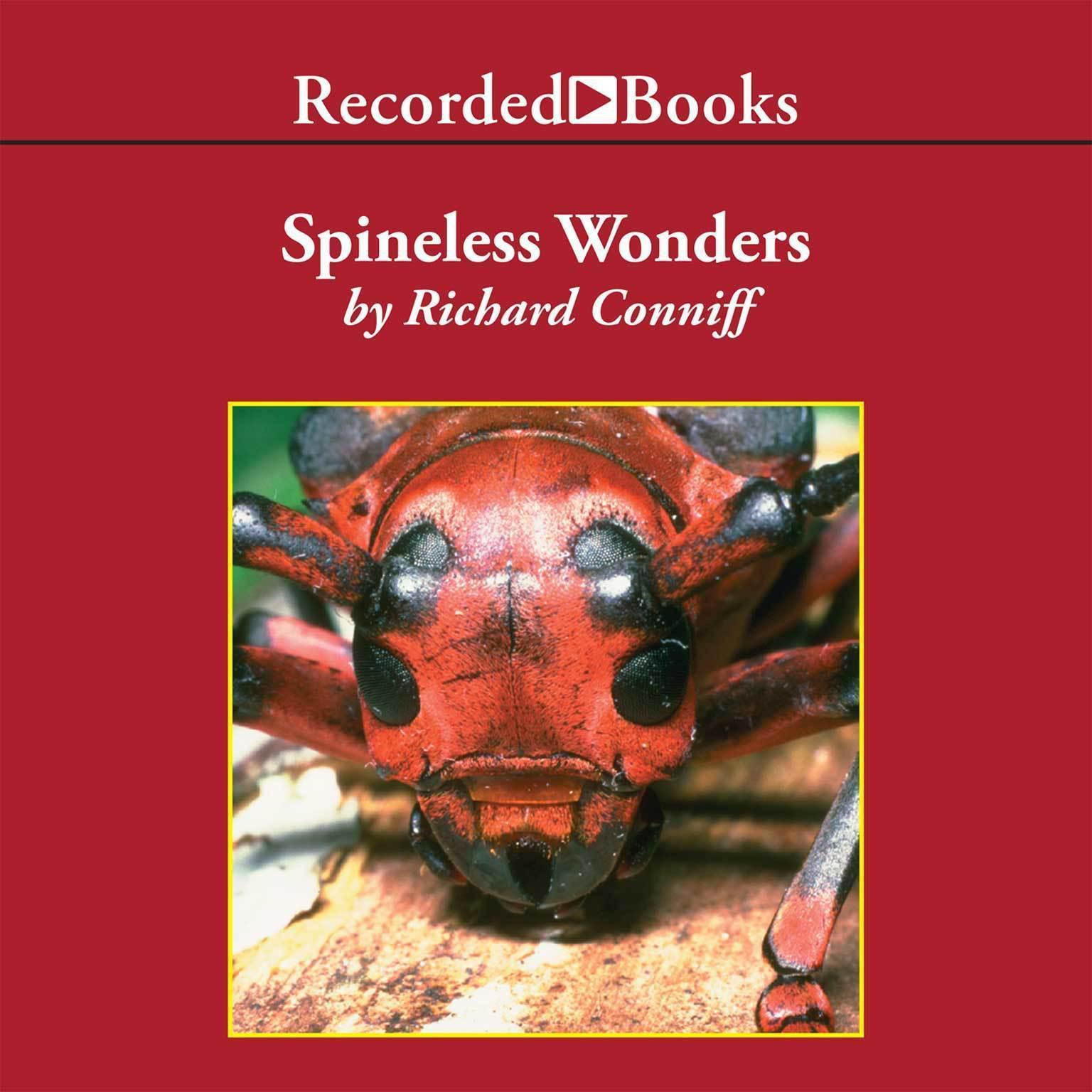 Spineless Wonders: Strange Tales from the Invertebrate World Audiobook, by Richard Conniff