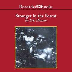 Stranger in the Forest Audiobook, by Eric Hansen