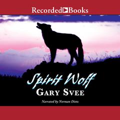 Spirit Wolf Audiobook, by Gary Svee