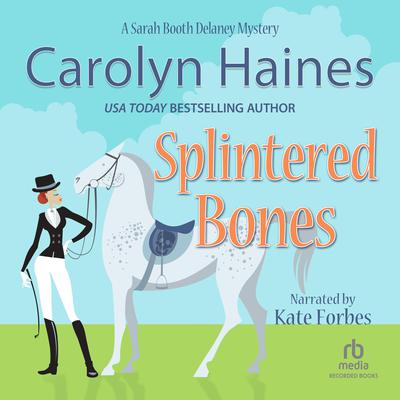 Splintered Bones Audiobook, by Carolyn Haines