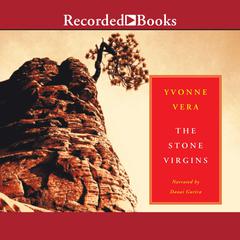 The Stone Virgins: A Novel Audiobook, by Yvonne Vera