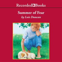 Summer of Fear Audiobook, by Lois Duncan