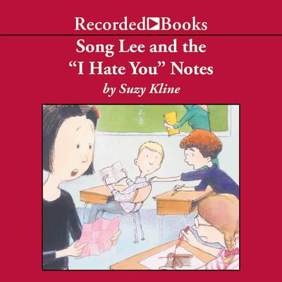 Song Lee and the “I Hate You” Notes Audiobook, by Suzy Kline
