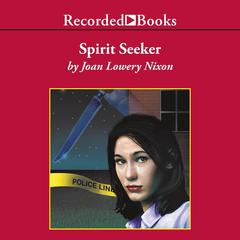 Spirit Seeker Audiobook, by Joan Lowery Nixon