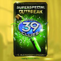 Outbreak The 39 Clues Superspecial Book 1 Audiobook, by C. Alexander London
