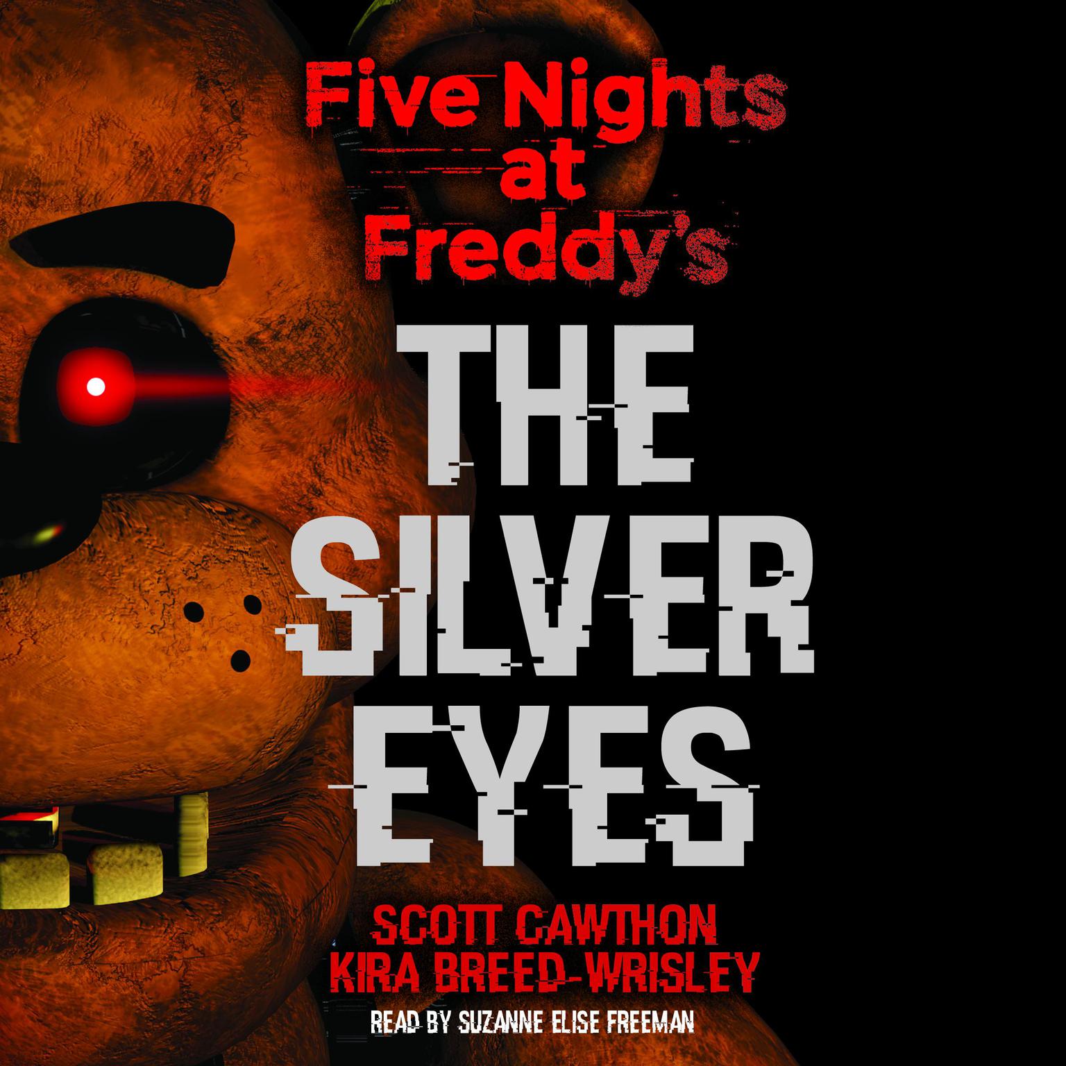 The Silver Eyes: Five Nights at Freddy’s (Original Trilogy Book 1) Audiobook, by Scott Cawthon