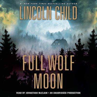 Full Wolf Moon: A Novel Audiobook, by Lincoln Child