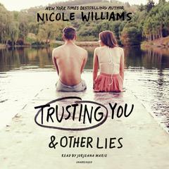 Trusting You & Other Lies Audiobook, by Nicole Williams