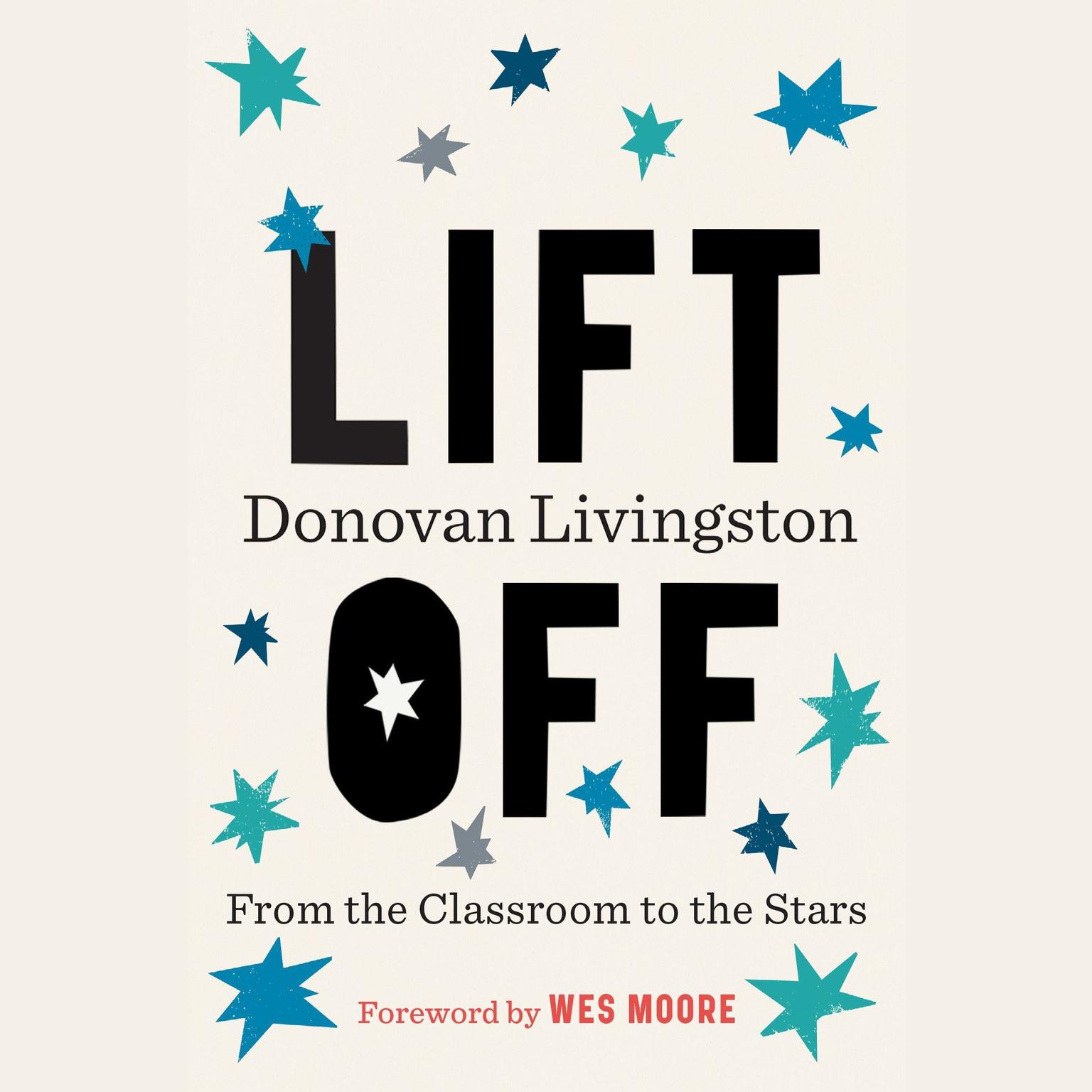 Lift Off: From the Classroom to the Stars Audiobook, by Donovan Livingston
