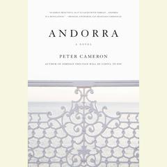 Andorra: A Novel Audiobook, by Peter Cameron