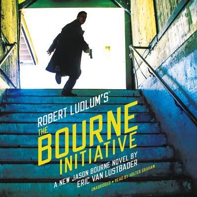 Robert Ludlum’s The Bourne Initiative Audiobook, by Eric Van Lustbader