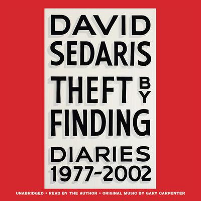 Theft by Finding: Diaries (1977-2002) Audiobook, by David Sedaris
