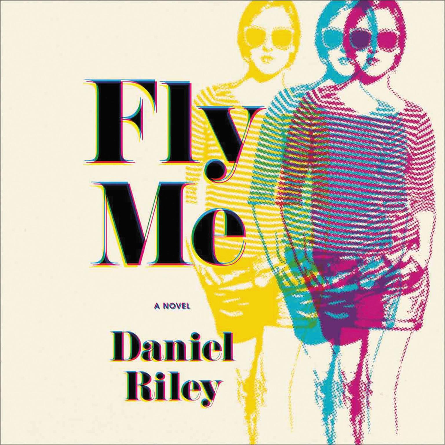 Fly Me Audiobook, by Daniel Riley
