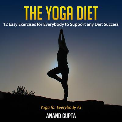 The Yoga Diet Audiobook, by Anand Gupta