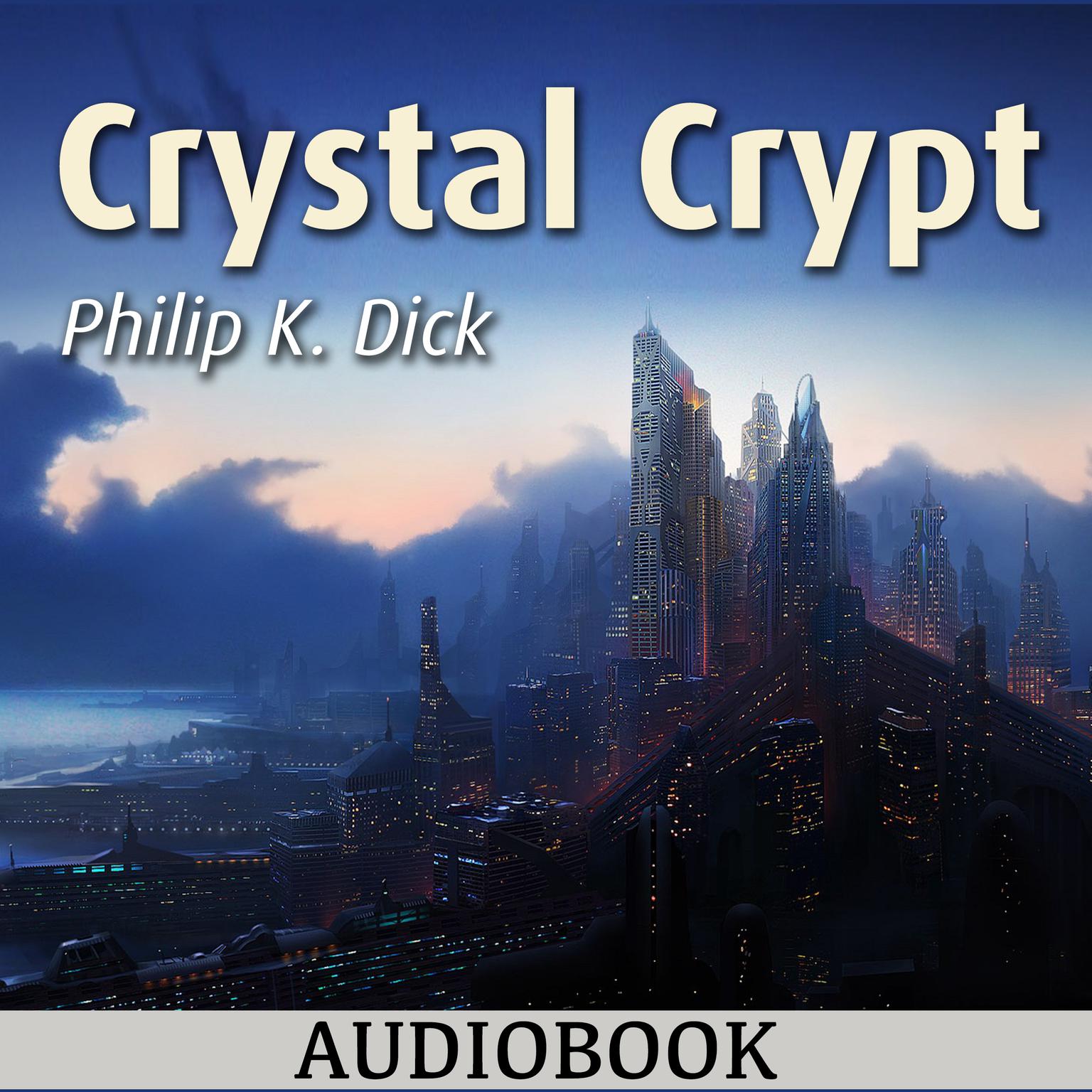 Crystal Crypt Audiobook, by Philip K. Dick