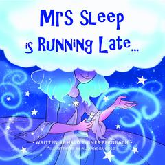 Mrs Sleep Is Running Late Audiobook, by Halo Eigner Fernbach