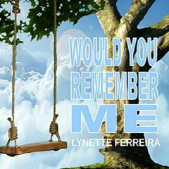 Would You Remember Me Audiobook, by Lynette Ferreira