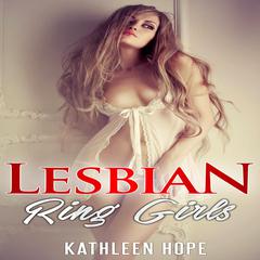Lesbian: Ring Girls Audiobook, by Kathleen Hope