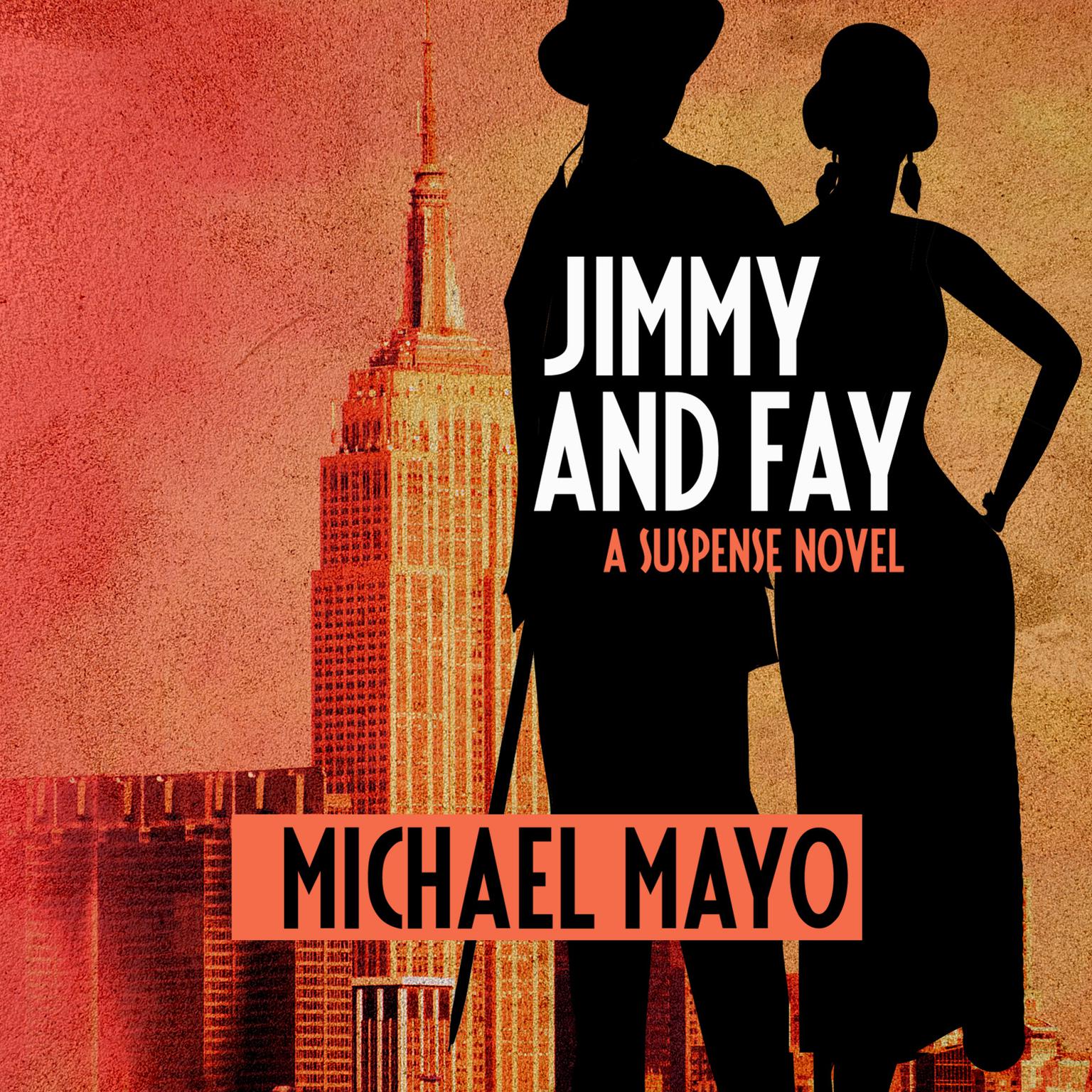 Jimmy and Fay: A Suspense Novel Audiobook, by Michael Mayo