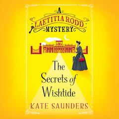 The Secrets of Wishtide: A Laetitia Rodd Mystery Audiobook, by Kate Saunders