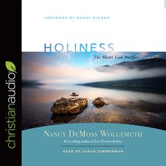 Holiness: The Heart God Purifies Audiobook, by Nancy Leigh DeMoss