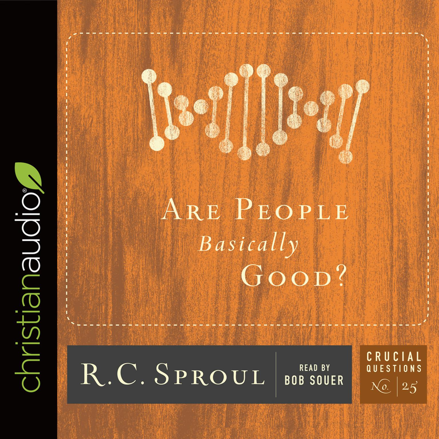 Are People Basically Good? Audiobook, by R. C. Sproul