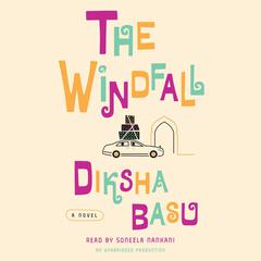 The Windfall: A Novel Audiobook, by Diksha Basu