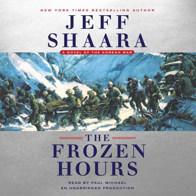 The Frozen Hours: A Novel of the Korean War Audiobook, by 