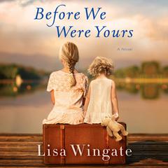 Before We Were Yours: A Novel Audiobook, by Lisa Wingate