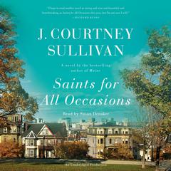 Saints for All Occasions: A novel Audiobook, by J. Courtney Sullivan