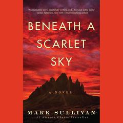 Beneath a Scarlet Sky: A Novel Audiobook, by Mark Sullivan